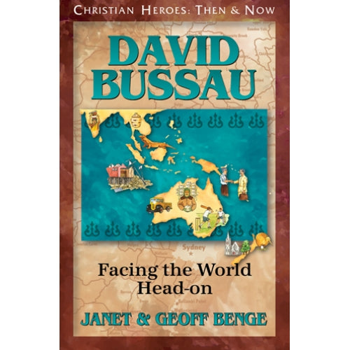 David Bussau - Facing the World Head-On (Christian Heroes Then & Now Series)