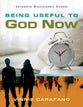 Being Useful to God Now (Intensive Discipleship Course)