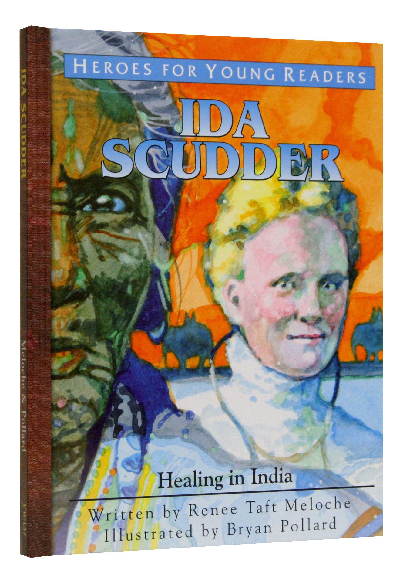 Ida Scudder - Healing in India (Heroes For Young Readers Series)