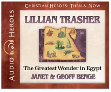 Lillian Trasher - the Greatest Wonder in Egypt (Unabridged, 4cds) (Christian Heroes Then & Now Audio Series)