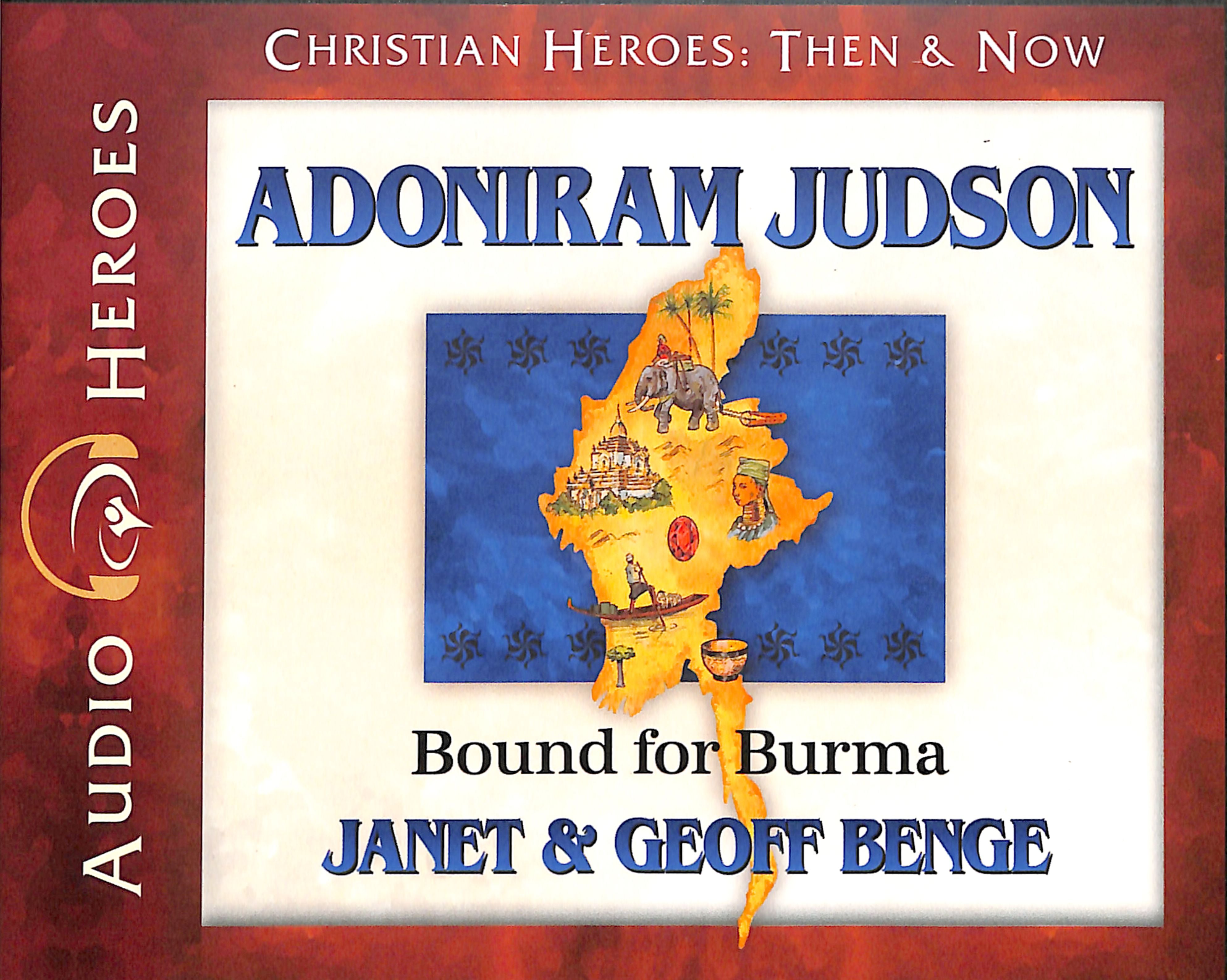 Adoniram Judson - Bound For Burma (Unabridged, 5 CDS) (Christian Heroes Then & Now Audio Series)
