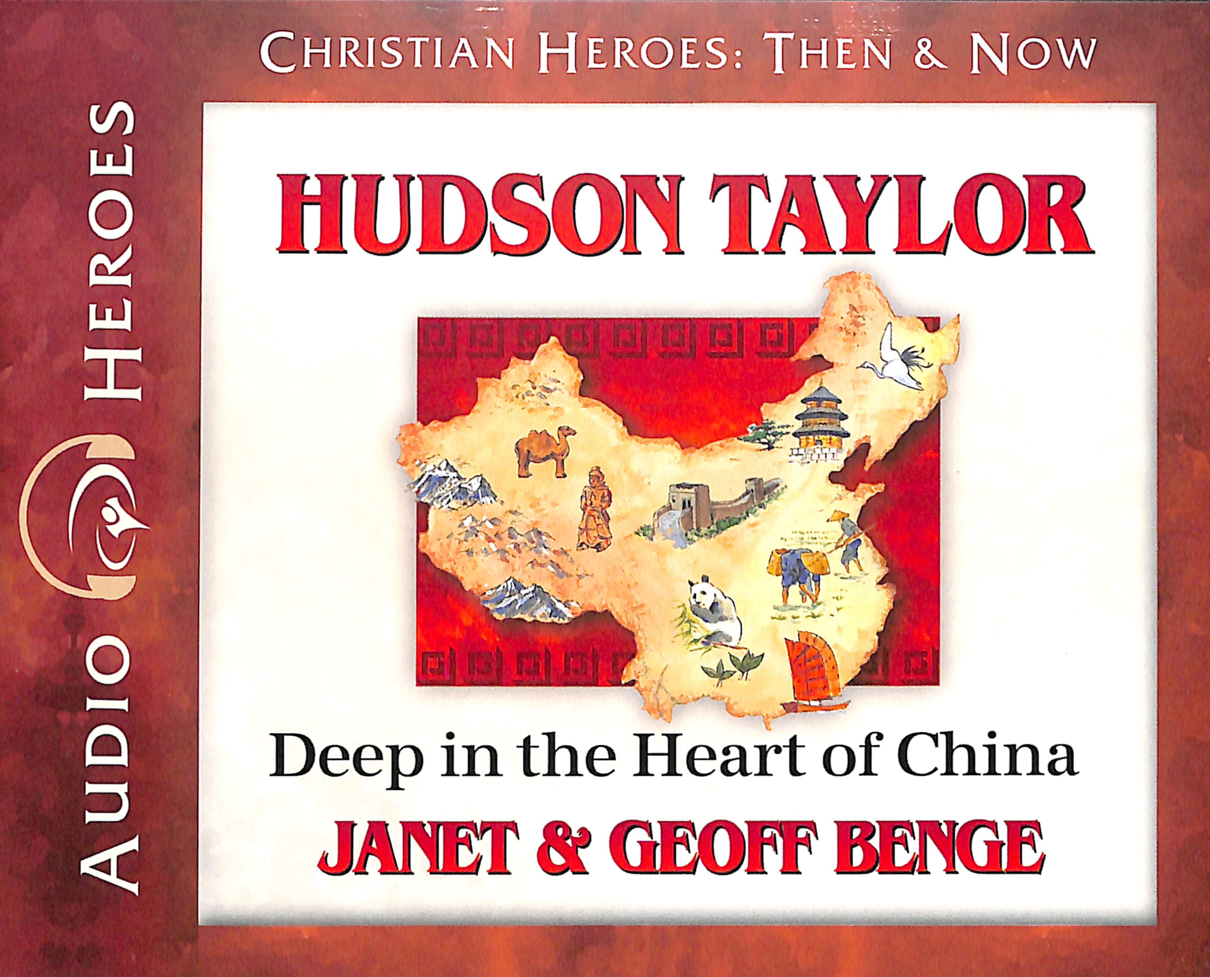 Hudson Taylor - Deep in the Heart of China (Unabridged, 5 CDS) (Christian Heroes Then & Now Audio Series)