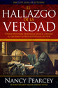 El Hallazgo De La Verdad: 5 Principios Para Desenmascarar El Atesmo, El Laicismo Y Otros Substitutos De Dios (The Finding Of The Truth  5 Principles To Unmask Atheism, Secularism And Other God Substitutes) (Spanish)
