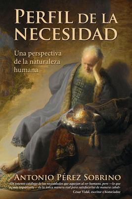 Perfil De La Necesidad: Una Perspectiva De La Naturaleza Humana (Spanish)