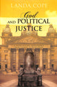 God and Political Justice: A Study of Civil Governance From Genesis to Revelation