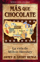 Vidas Con Legado: MS Chocolate La Vida De Milton Hershey (Heroes Of History Series) (Spanish)