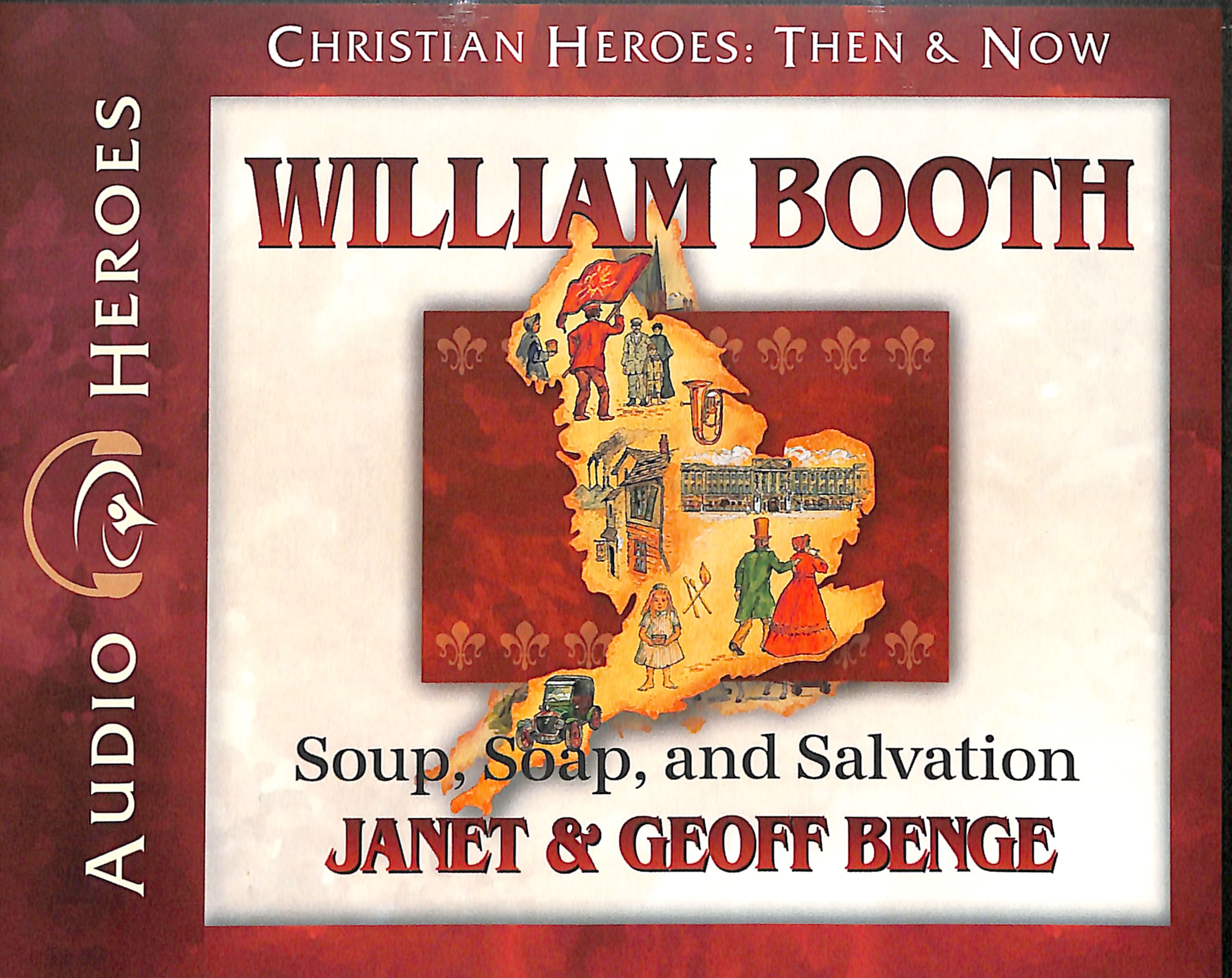 William Booth - Soup, Soap and Salvation (Unabridged, 5 CDS) (Christian Heroes Then & Now Audio Series)