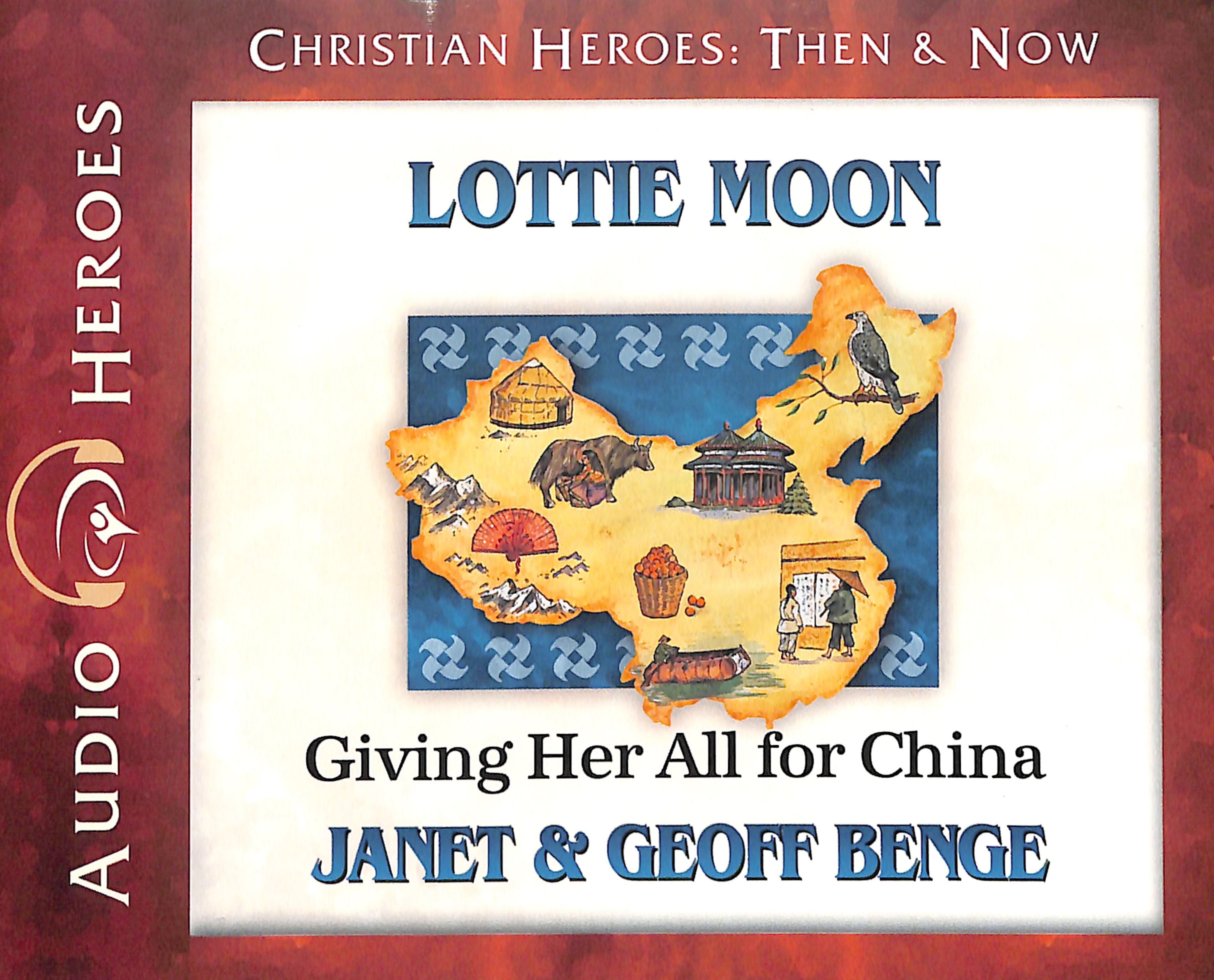 Lottie Moon - Giving Her All For China (Unabridged, 5 CDS) (Christian Heroes Then & Now Audio Series)