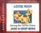 Lottie Moon - Giving Her All For China (Unabridged, 5 CDS) (Christian Heroes Then & Now Audio Series)