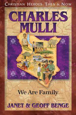 Charles Mulli - We Are Family (Christian Heroes Then & Now Series)