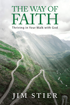 The Way of Faith: Thriving in Your Walk With God