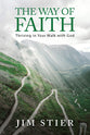The Way of Faith: Thriving in Your Walk With God