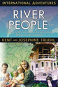 The River People: Taking the Transforming Power of the Gospel to the Amazon