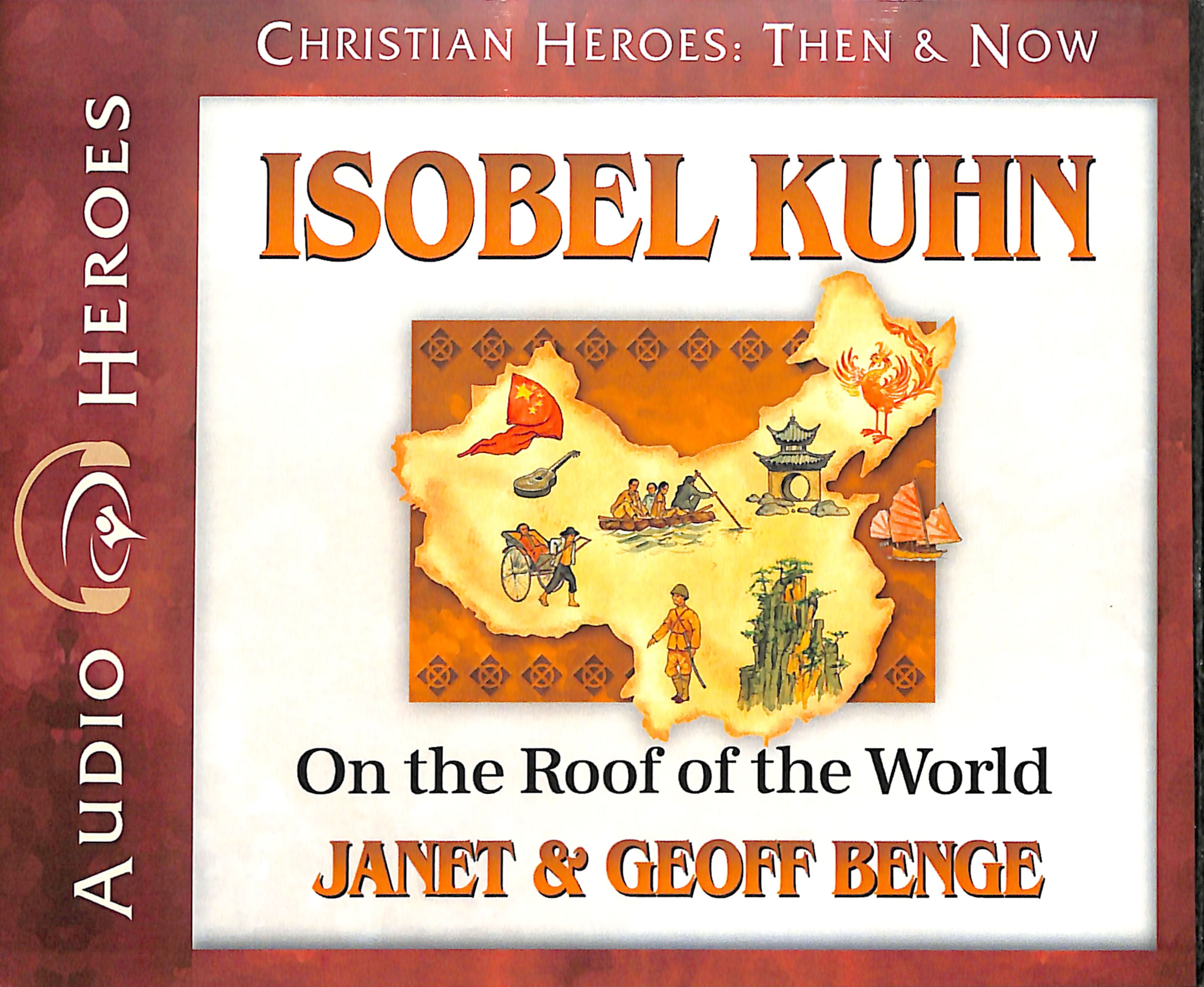 Isobel Kuhn - on the Roof of the World (Unabridged, 5 CDS) (Christian Heroes Then & Now Audio Series)
