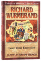 Richard Wurmbrand - Love Your Enemies (Christian Heroes Then & Now Series)