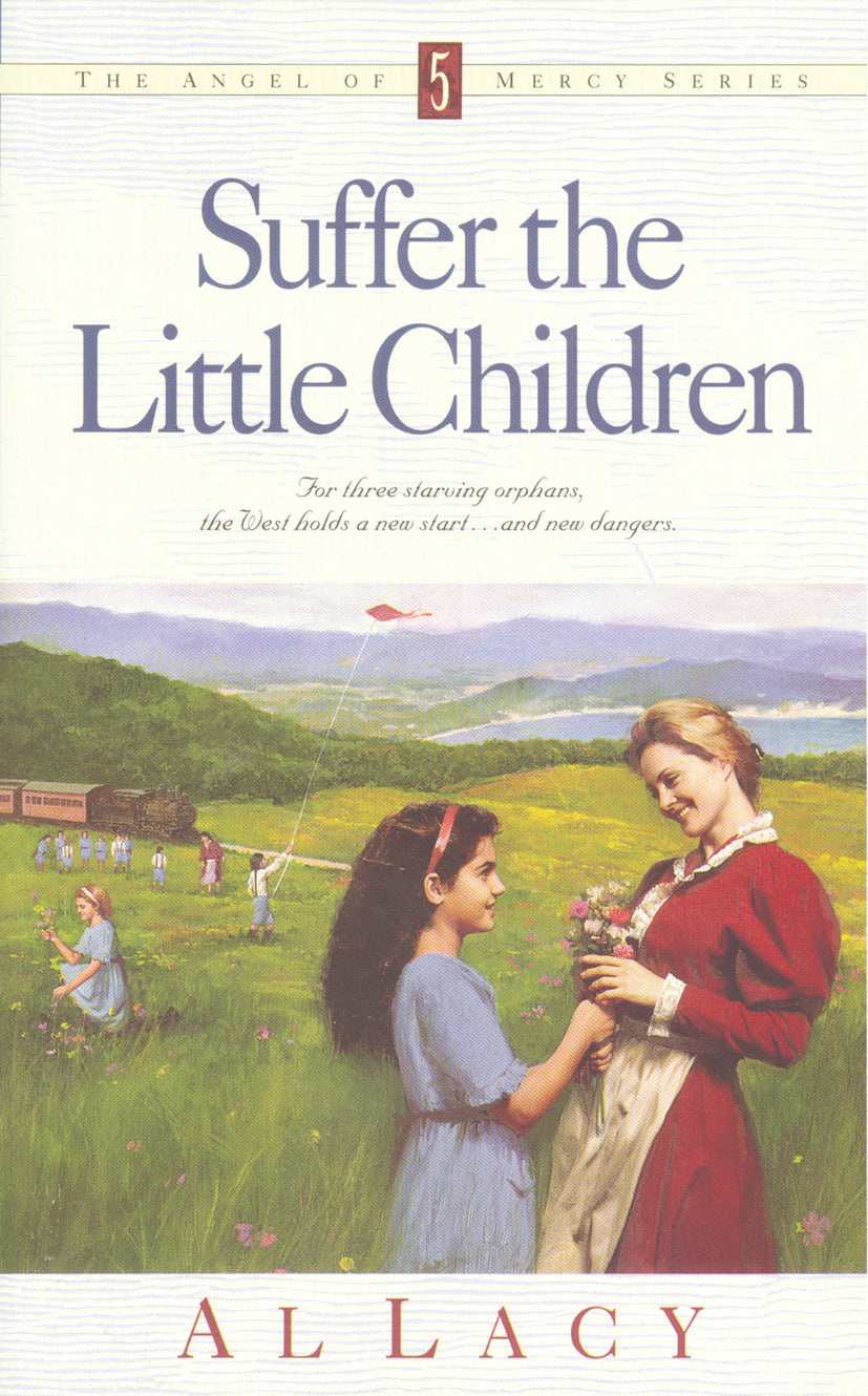 Suffer the Little Children (#05 in Angel Of Mercy Series)