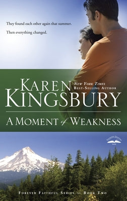 A Moment of Weakness (#02 in Forever Faithful Series)