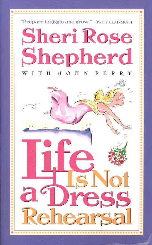 Life is Not a Dress Rehearsal