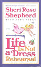Life is Not a Dress Rehearsal