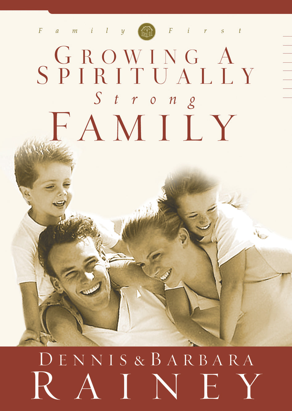 Growing a Spiritually Strong Family (#01 in Family First Series)