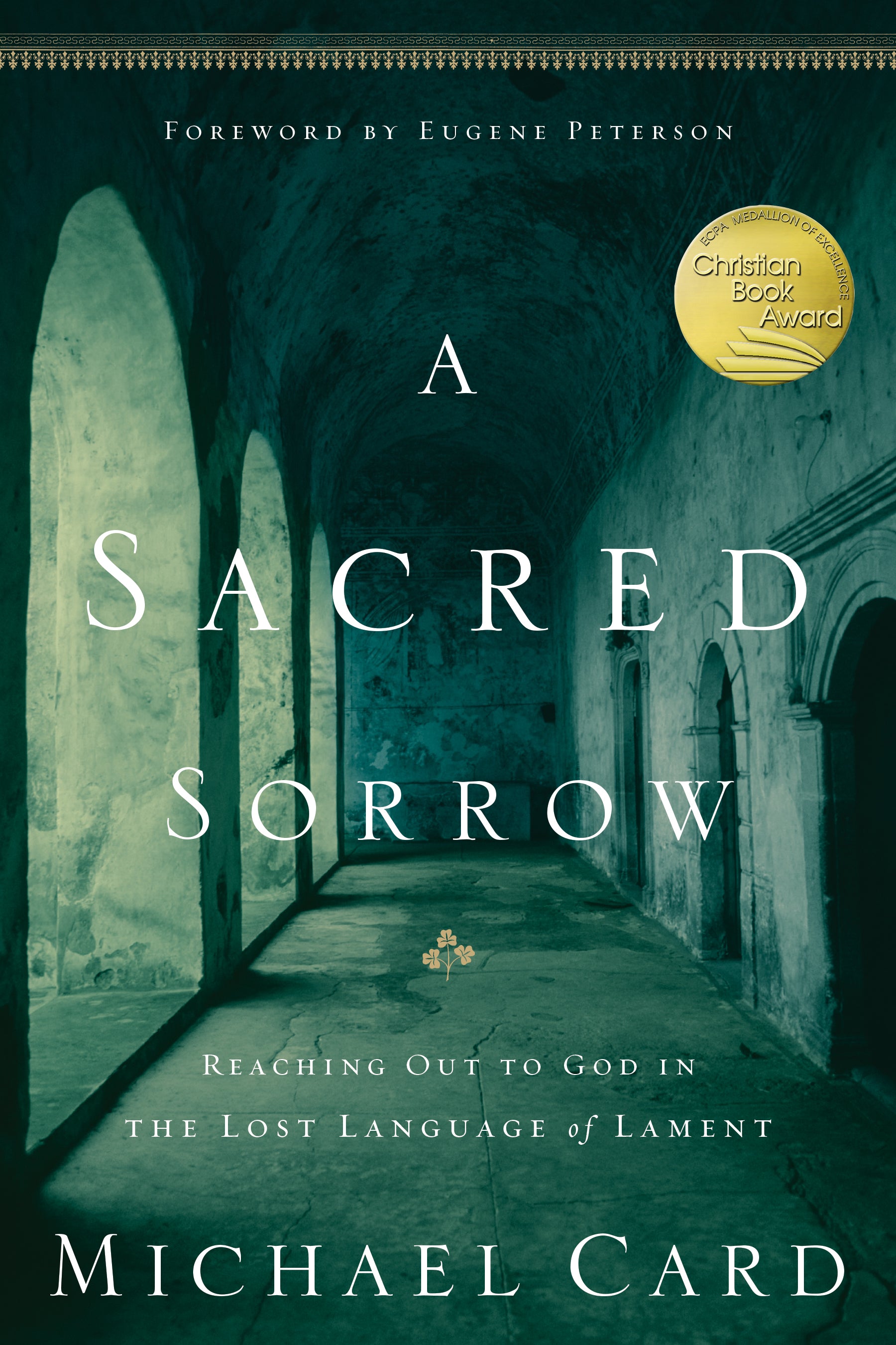 A Sacred Sorrow: Meeting God in the Lost Language of Lament