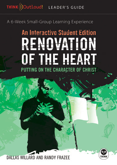 Renovation of the Heart: Putting on the Character of Christ (For Students)