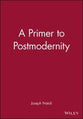 A Primer to Postmodernity