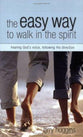 The Easy Way to Walk in the Spirit