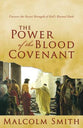 The Power of the Blood Covenant: Uncover the Secret Strength of God's Eternal Oath