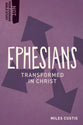 Ephesians - Transformed in Christ (Not Your Average Bible Study Series)