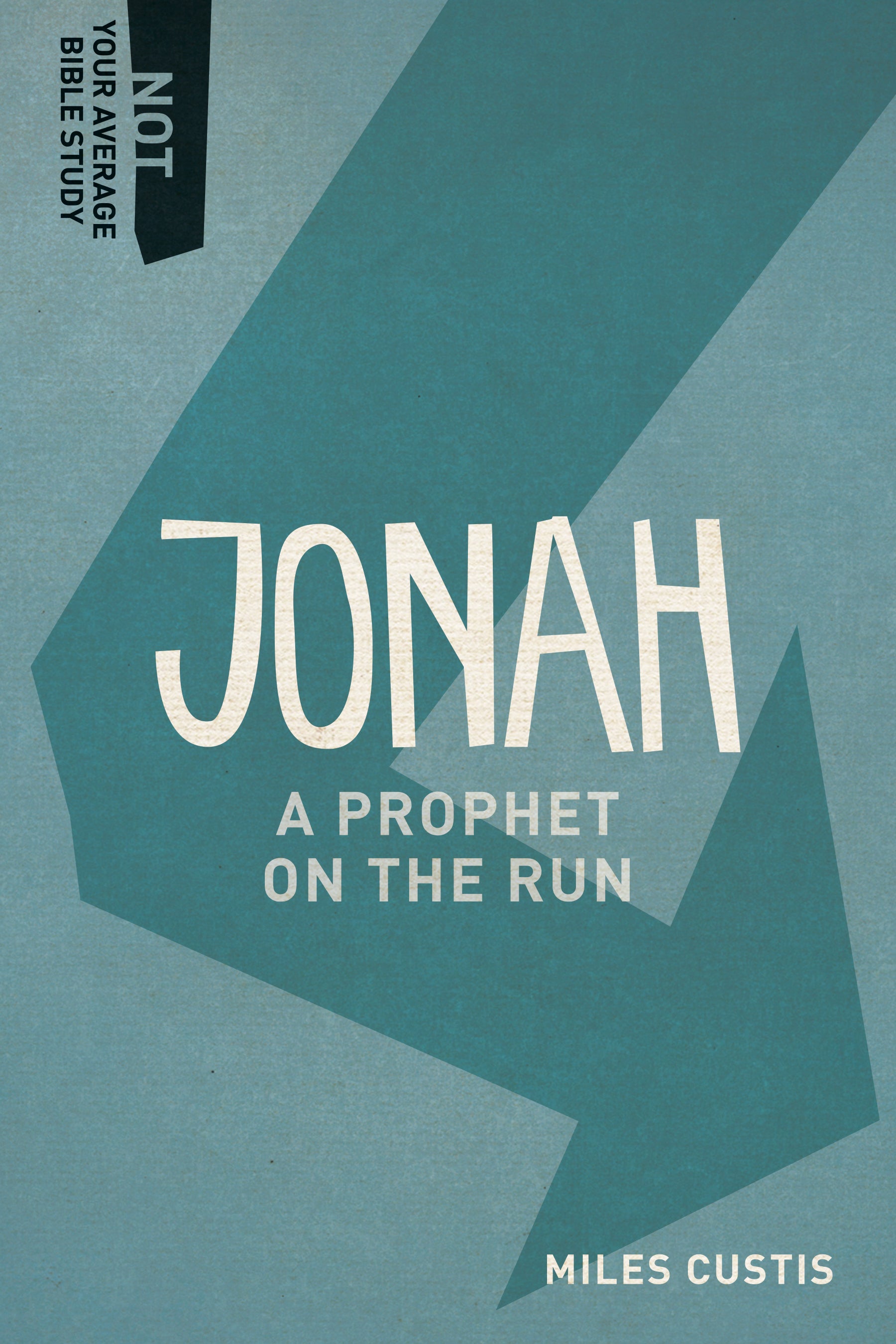 Jonah - a Prophet on the Run (Not Your Average Bible Study Series)