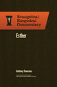 Esther (Evangelical Exegetical Commentary Series)