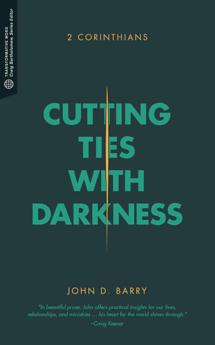 Tw: Cutting Ties With Darkness - 2 Corinthians