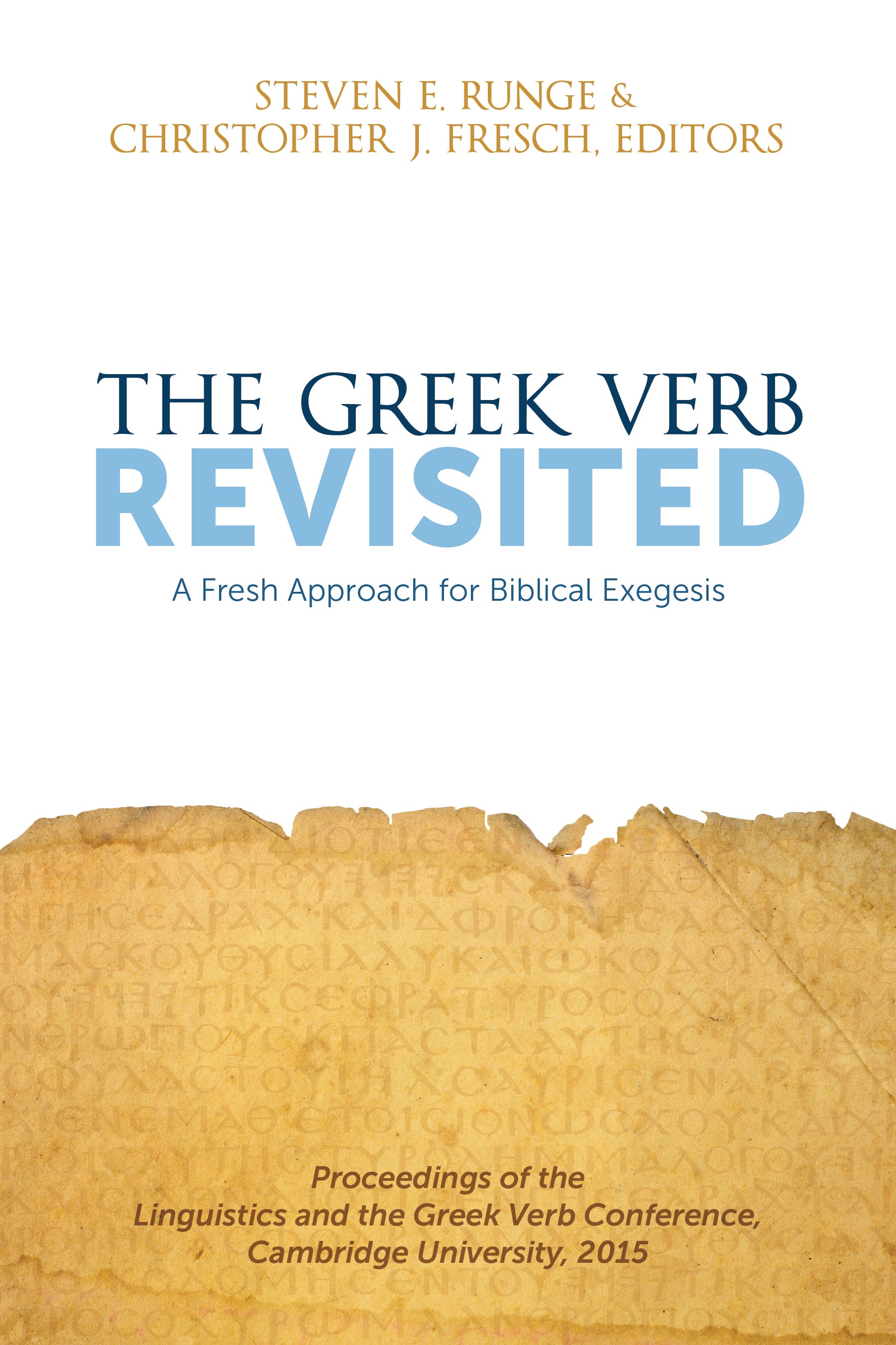 The Greek Verb Revisited: A Fresh Approach For Biblical Exegesis