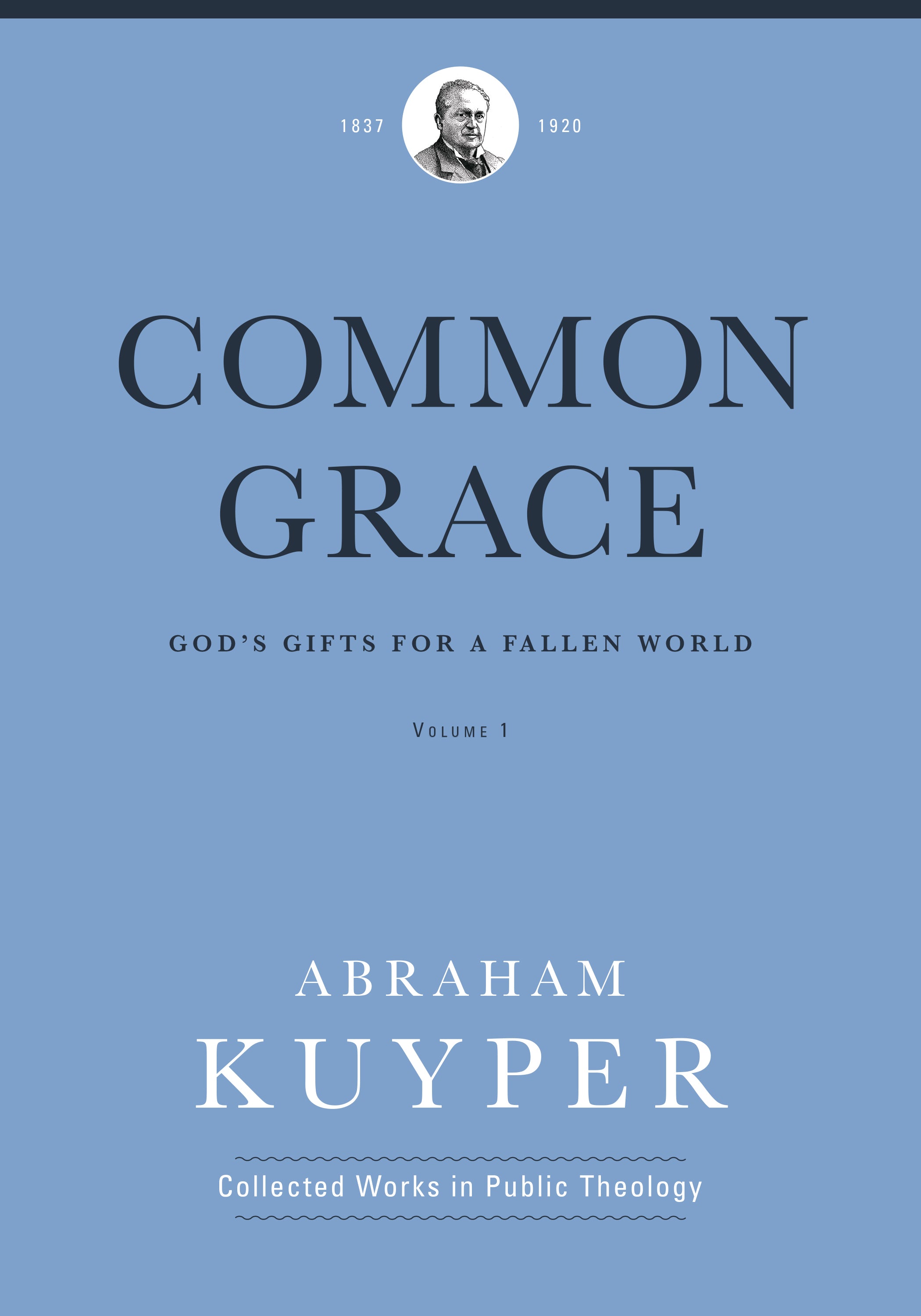 Common Grace: God's Gifts For a Fallen World (Vol 1)