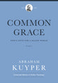 Common Grace: God's Gifts For a Fallen World (Vol 1)