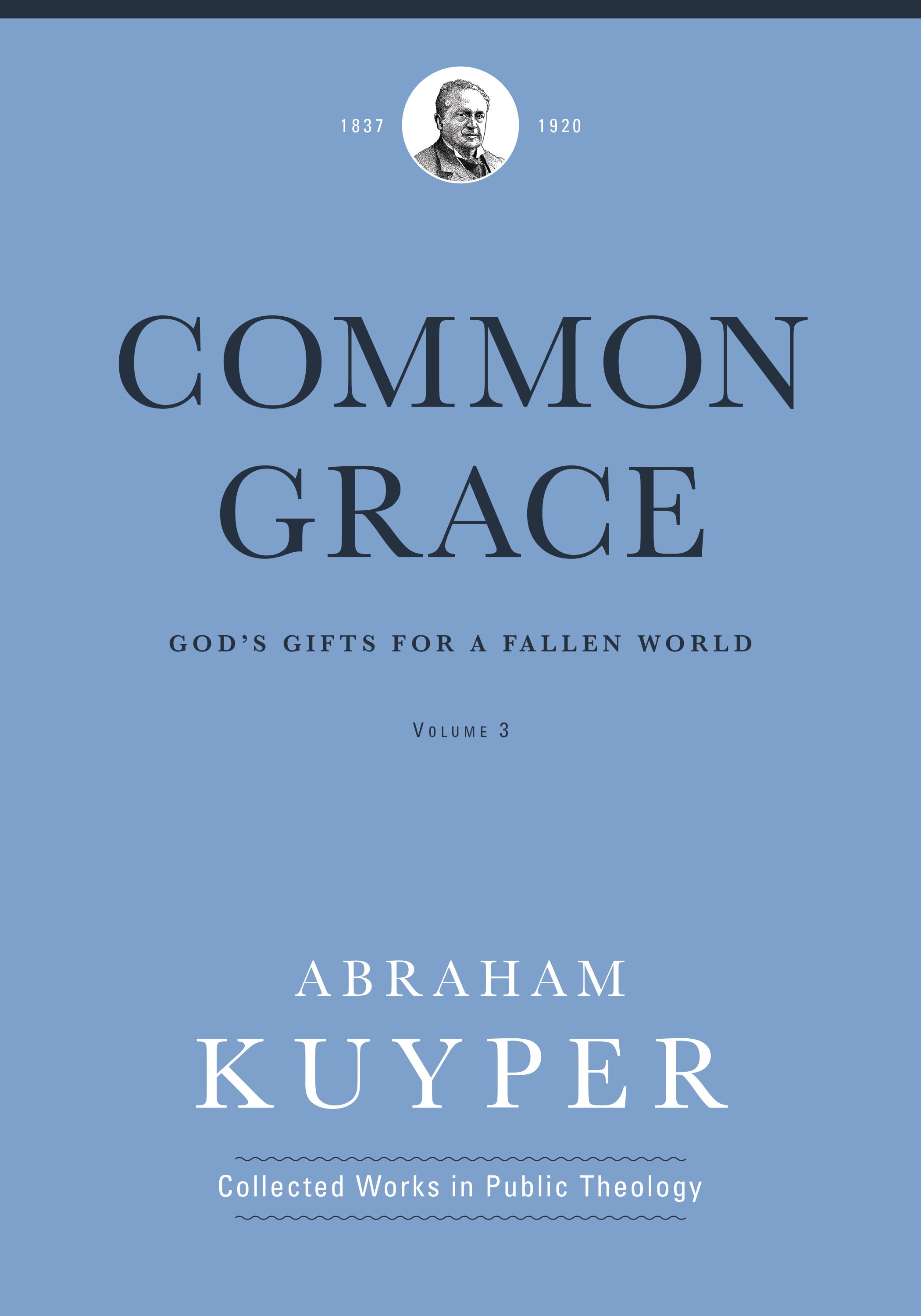 Common Grace: God's Gifts For a Fallen World (Vol 3)
