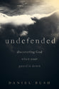 Undefended: Discovering God When Your Guard is Down