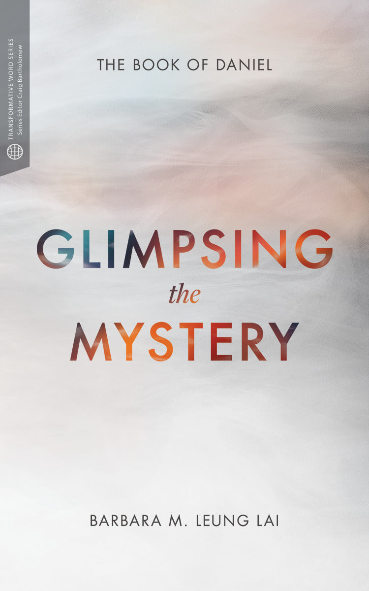 Glimpsing the Mystery - the Book of Daniel (Transformative Word Series)