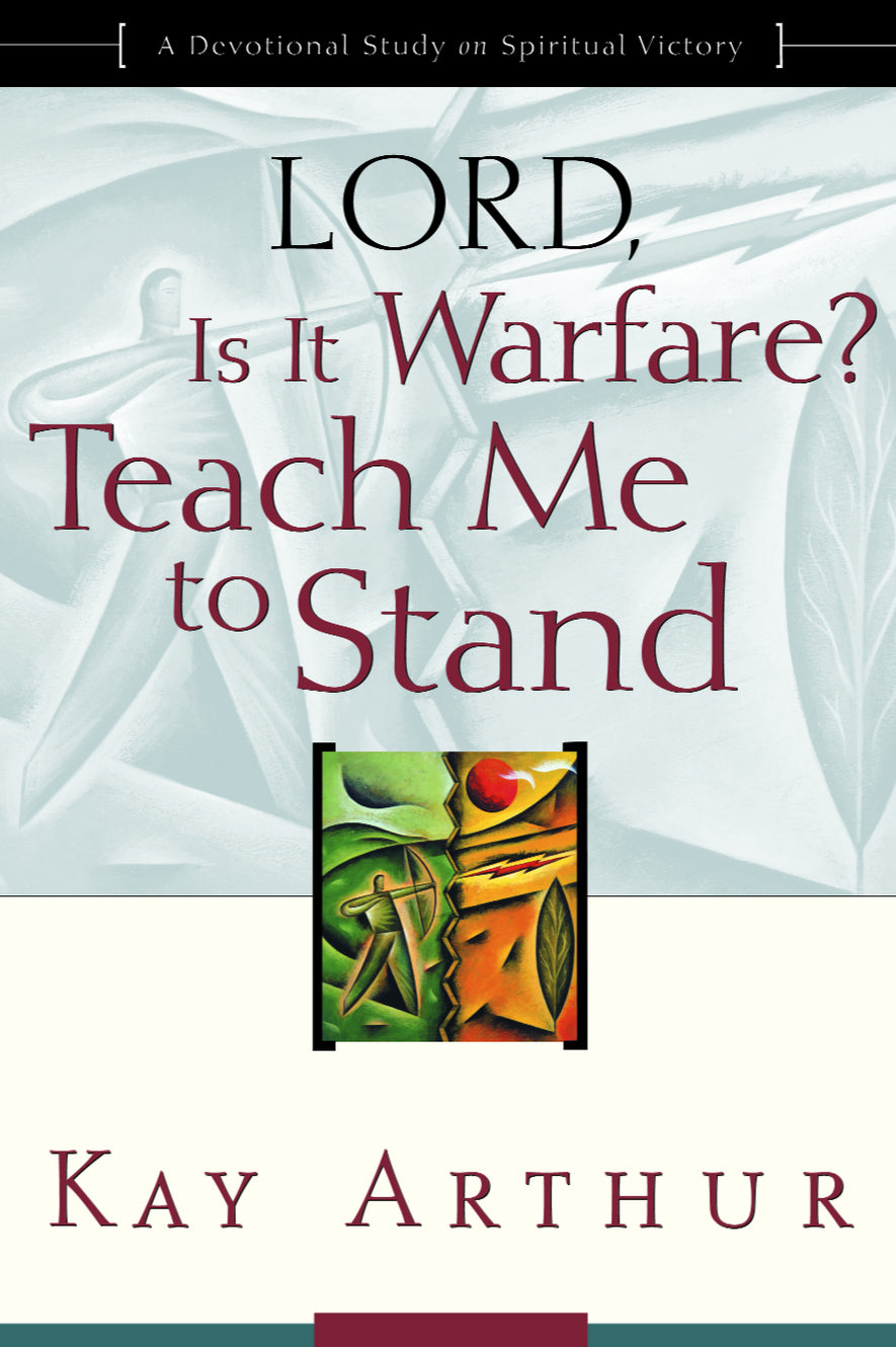Lord, is It Warfare? Teach Me to Stand