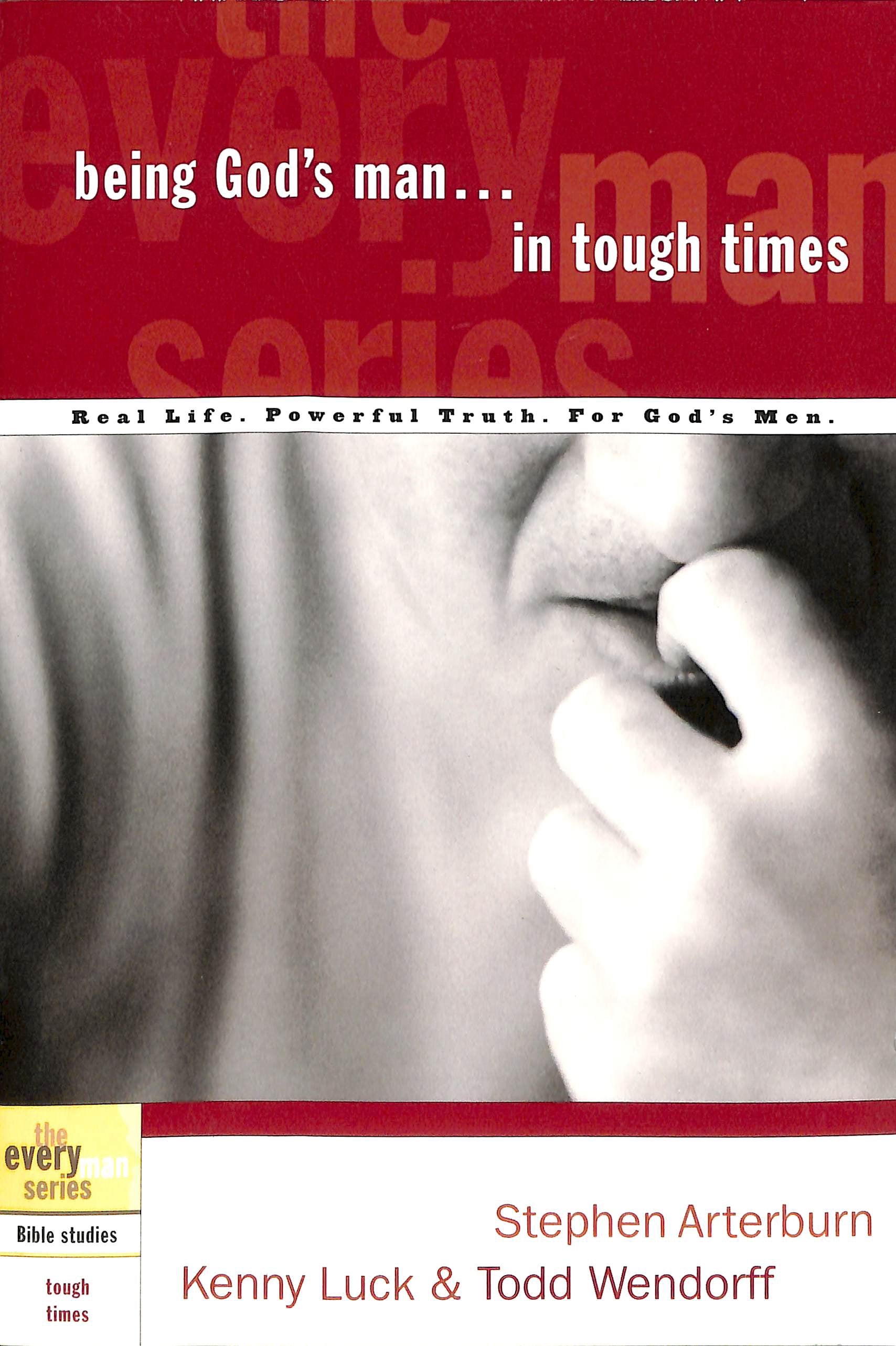 Every Man Bss: Being God's Man in Tough Times (Every Man Bible Studies Series)