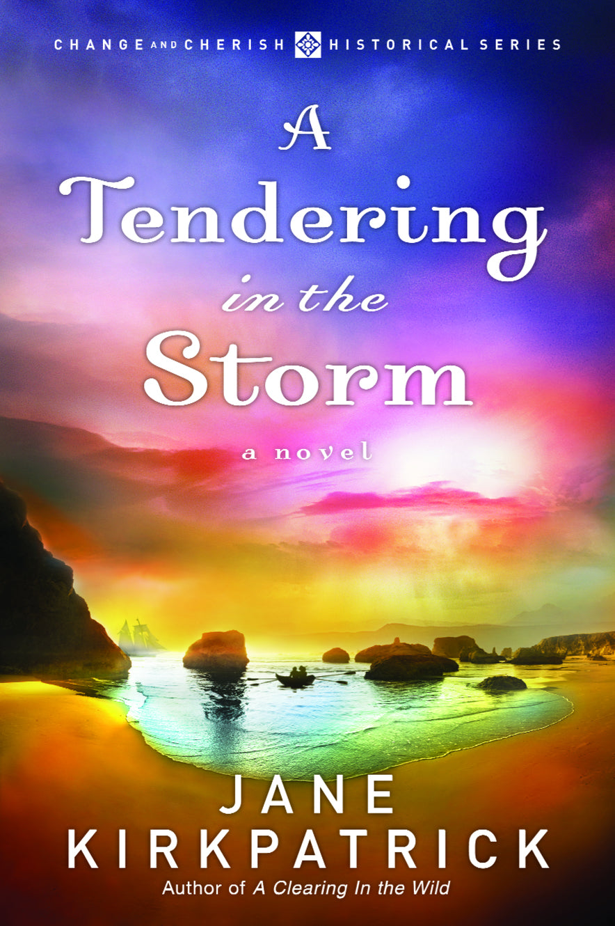 A Tendering in the Storm (#02 in Change And Cherish Historical Series)