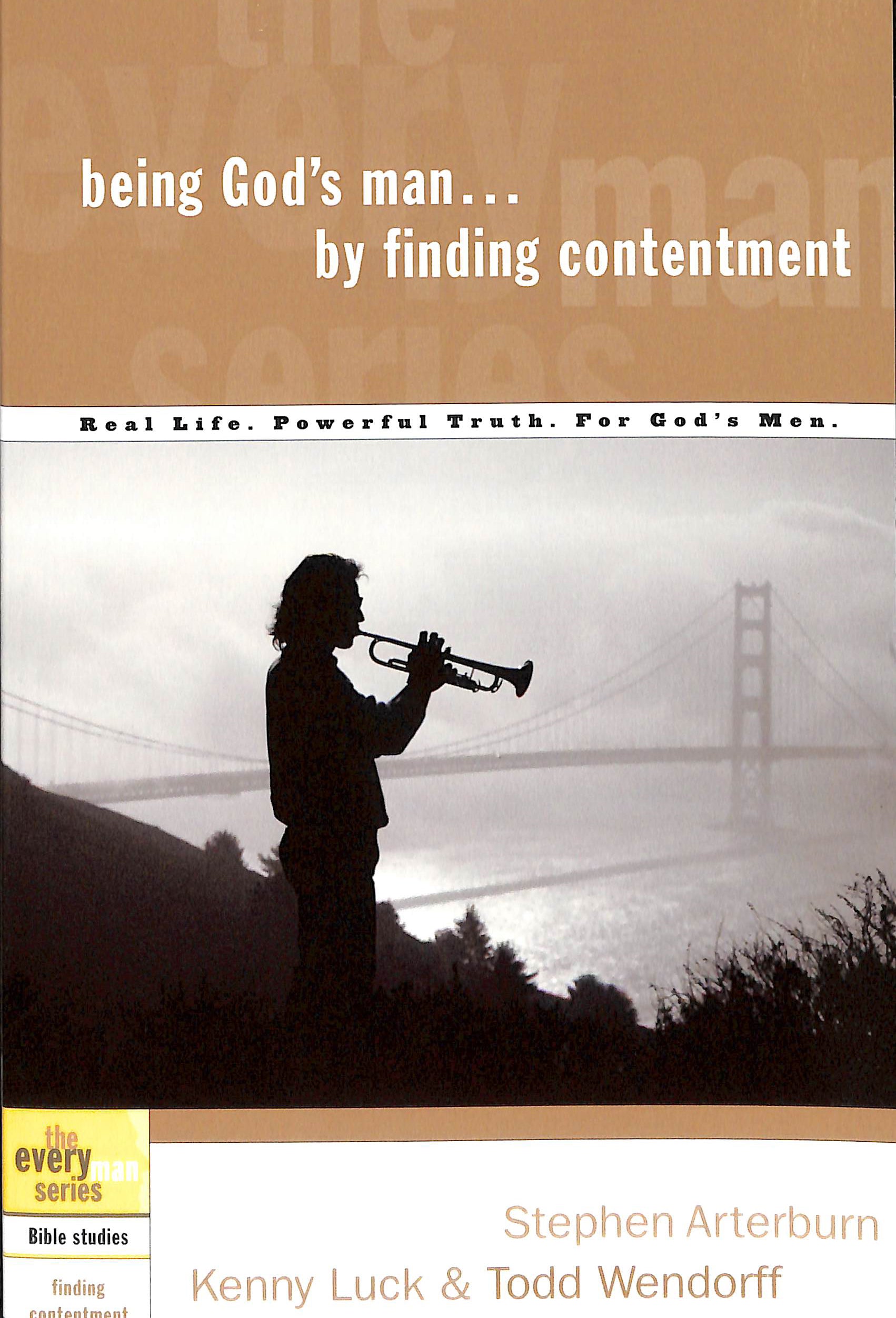 Every Man Bss: Being God's Man By Finding Contentment (Every Man Bible Studies Series)