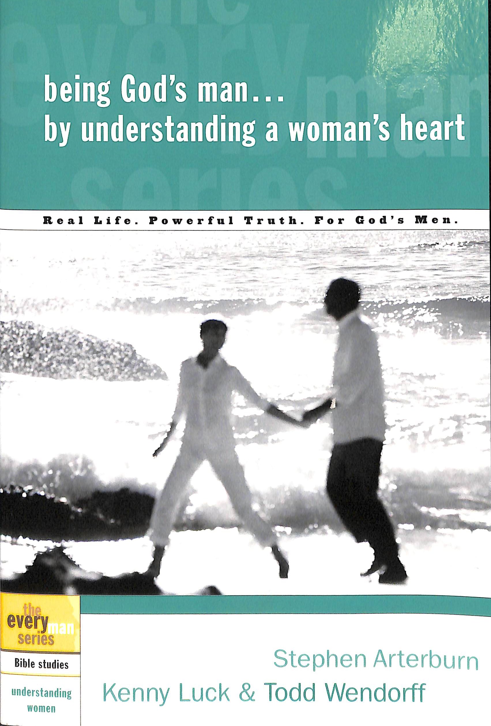 Every Man Bss: Being God's Man By Understanding a Woman's Heart (Every Man Bible Studies Series)