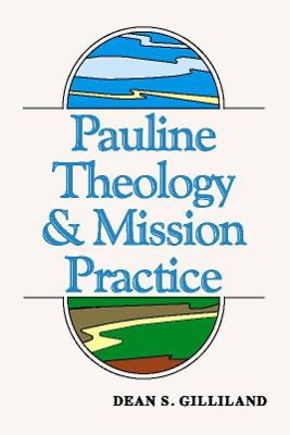Pauline Theology and Mission Practice