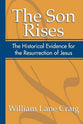 The Son Rises: Historical Evidence For the Resurrection of Jesus