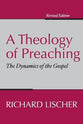 A Theology of Preaching: The Dynamics of the Gospel