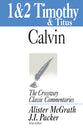 1 & 2 Timothy and Titus (Crossway Classic Commentaries Series)