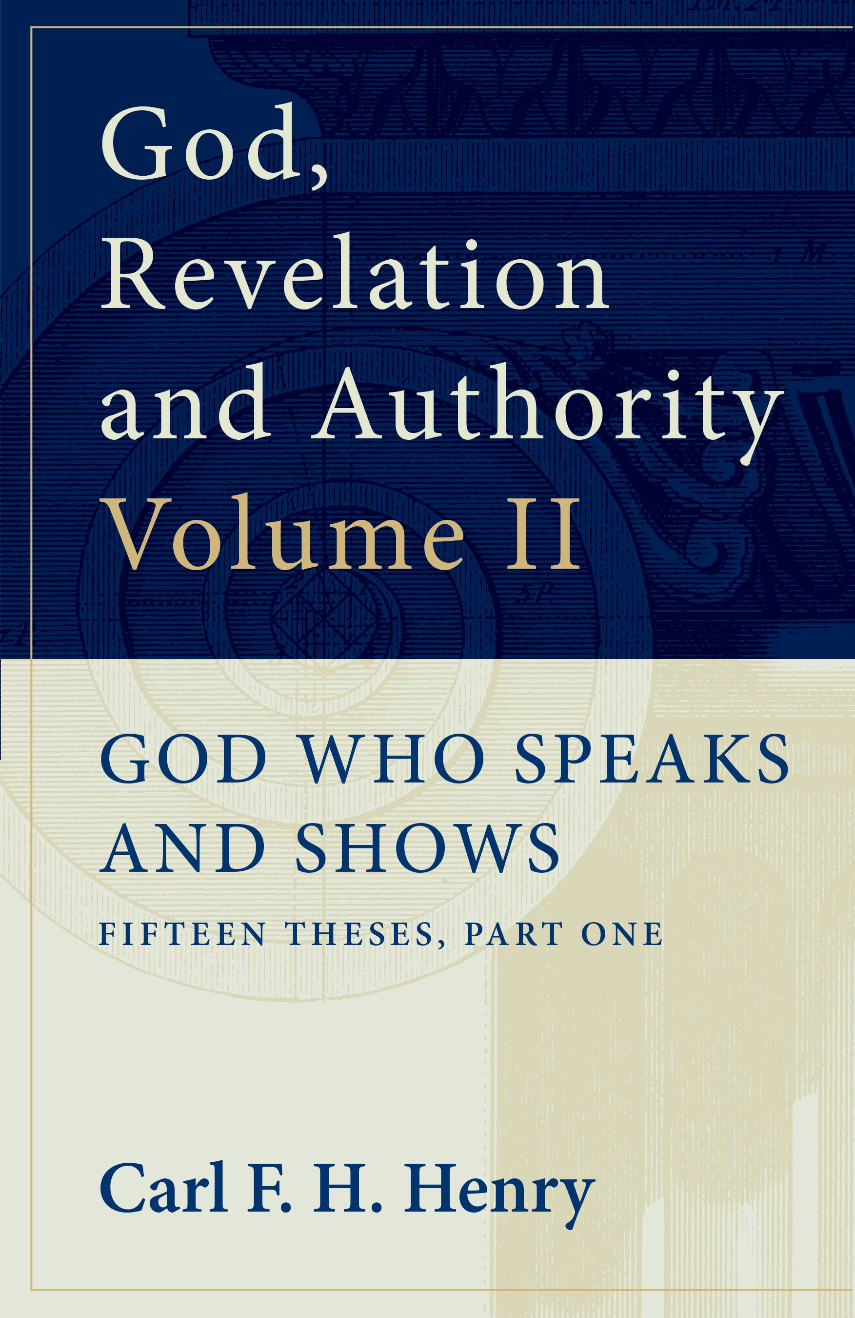 God Who Speaks and Shows (#02 in God, Revelation And Authority Series)