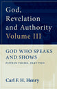 God Who Speaks and Shows (#03 in God, Revelation And Authority Series)